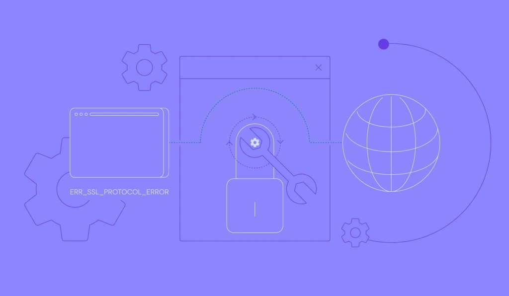 ERR_SSL_PROTOCOL_ERROR: What it means and 11 ways to fix it